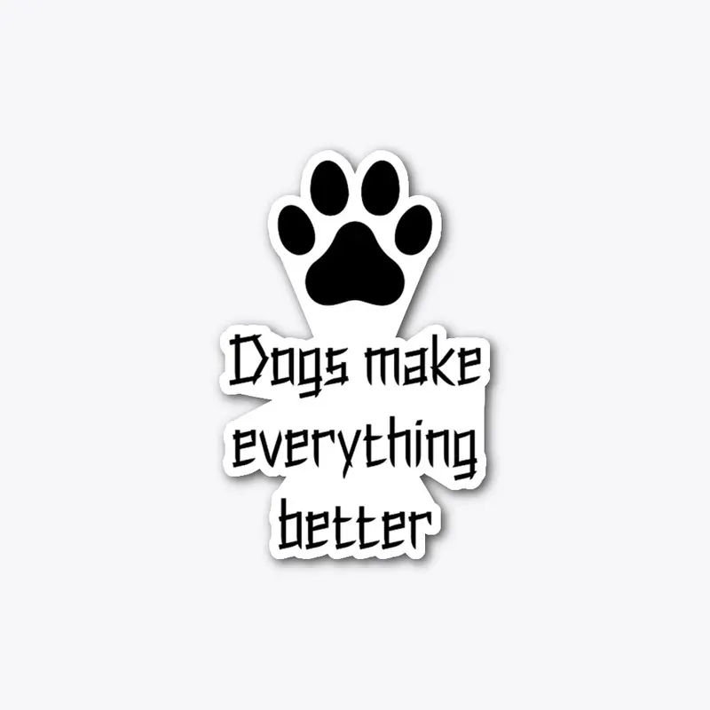 Dogs make everything better