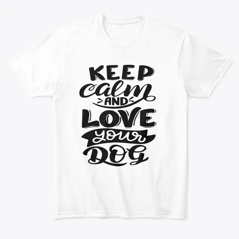 Keep Calm Dogs T-shirts